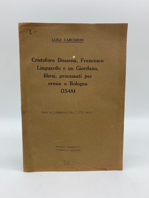 Cristoforo Dossena, Francesco Linguardo e un Giordano, librai, processati per eresia (1548)